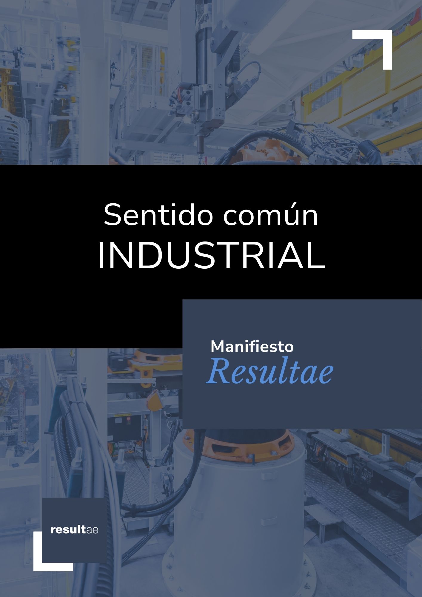 portada del manifiesto de sentido común industrial de Resultae con enfoque en eficiencia y transformación industrial