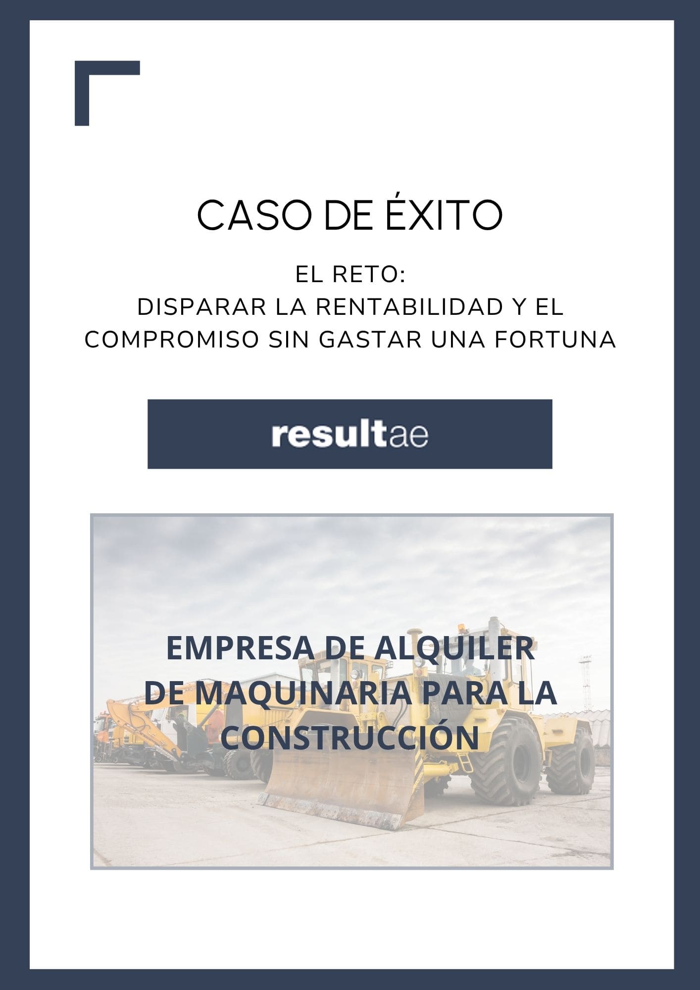 caso de éxito Resultae – comodisparar la rentabilidad para empresa de alquiler de maquinaria de construcción