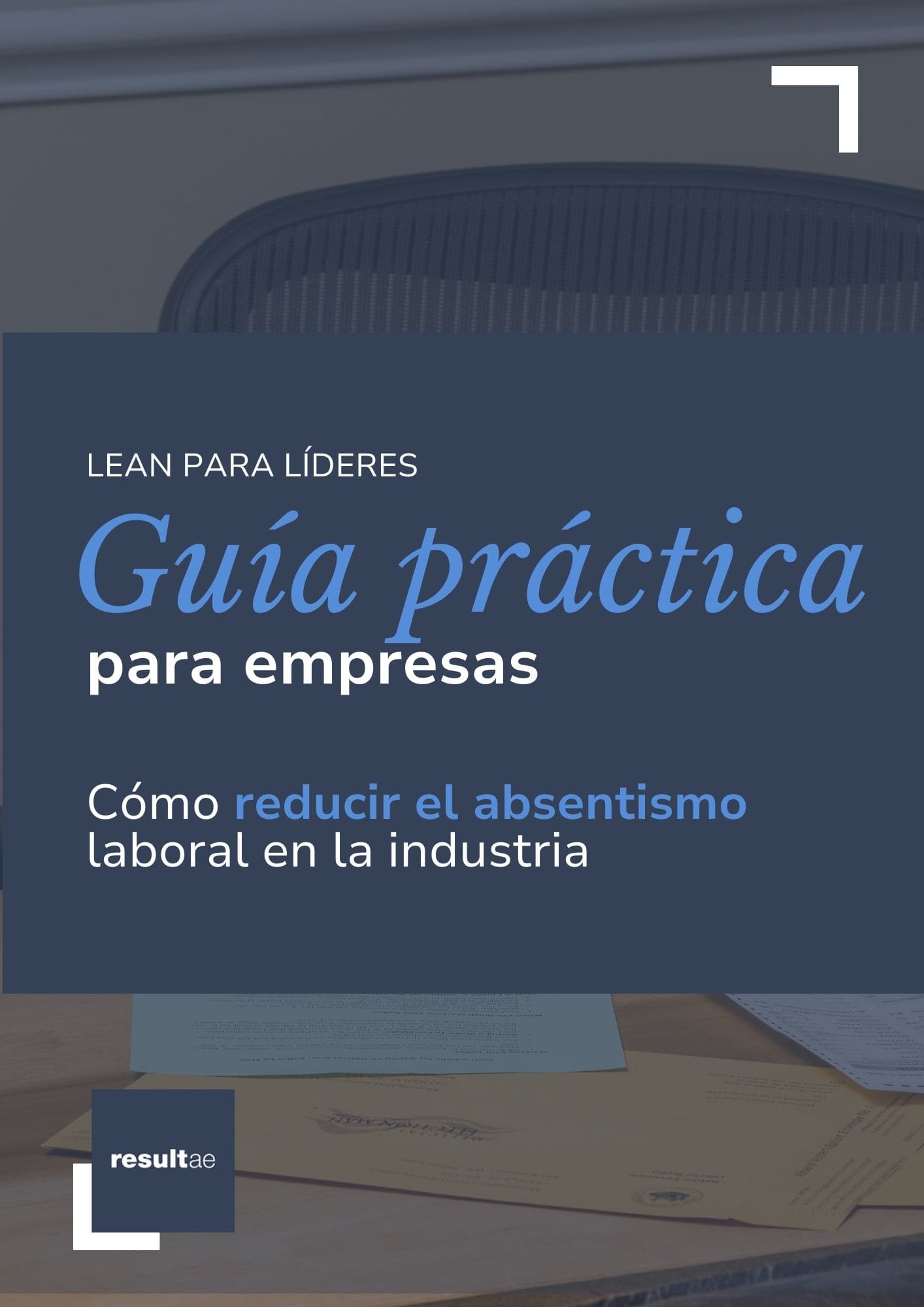 diseño vertical de la guía práctica de Resultae sobre absentismo industrial en empresas